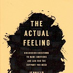 Jennifer Williams - The Actual Feeling: Discussion Questions to Name Emotions and Ask for the Support You Need