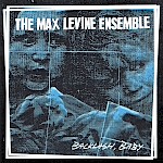 The Max Levine Ensemble - Backlash, Baby (LP)