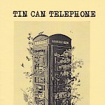 Frederick Moe - Tin Can Telephone #7: Zines, Media, Music & Life