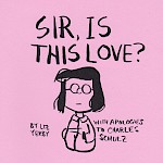 Liz Yerby - Sir, Is This Love?