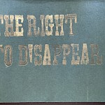 Sarah LaPonte - The Right to Disappear