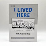 Sierra Tierra - I Lived Here, Issue 1: Portland, OR 1994-1999