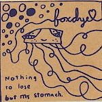 Foxdye - Nothing to Lose But My Stomach (CD)