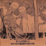 Kickball - Huckleberry Eater (CD)